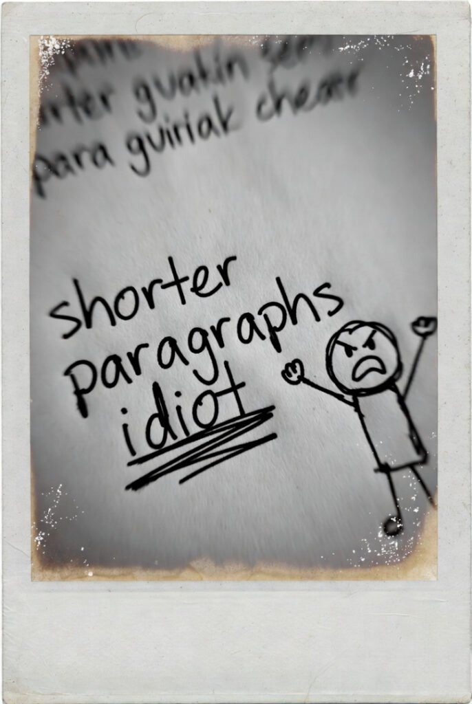Polaroid vibe notebook page — “shorter paragraphs idiot” underlined thrice, stick figure throwing tantrum.